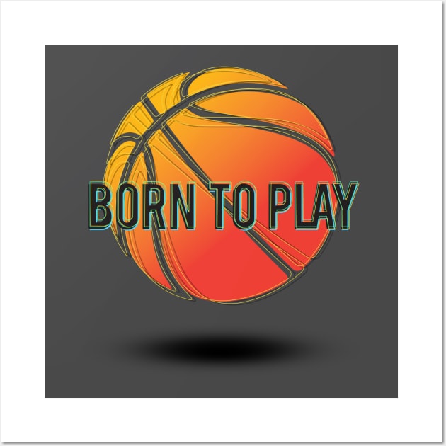 Born to Play Wall Art by DavidLoblaw